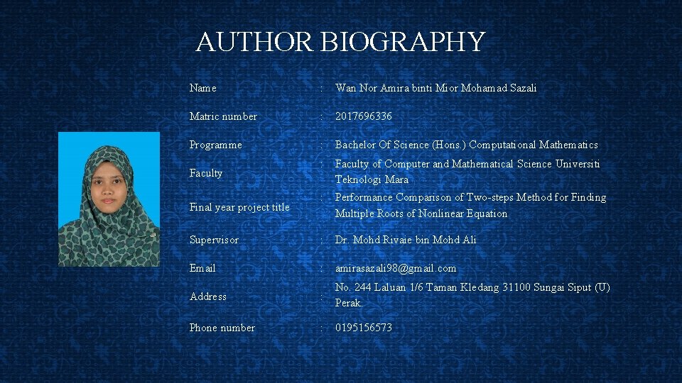 AUTHOR BIOGRAPHY Name : Wan Nor Amira binti Mior Mohamad Sazali Matric number :