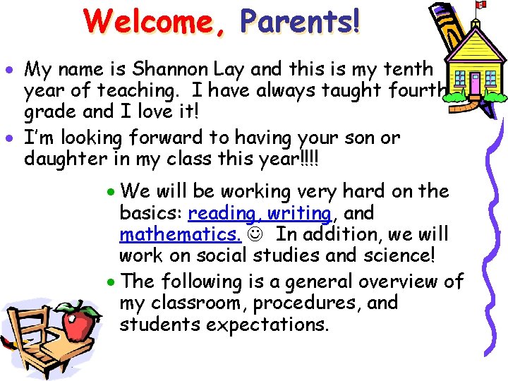 Welcome, Parents! · My name is Shannon Lay and this is my tenth year