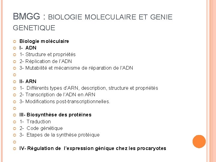 BMGG : BIOLOGIE MOLECULAIRE ET GENIE GENETIQUE Biologie moléculaire I- ADN 1 - Structure