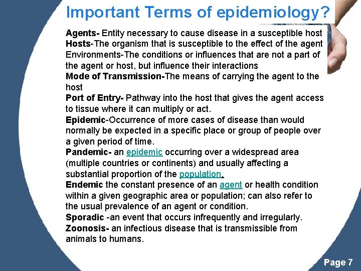 Important Terms of epidemiology? Agents- Entity necessary to cause disease in a susceptible host