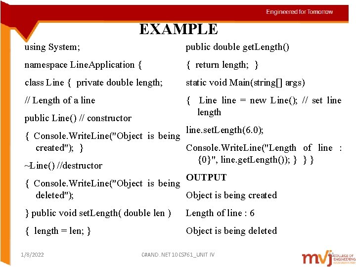 EXAMPLE using System; public double get. Length() namespace Line. Application { { return length;