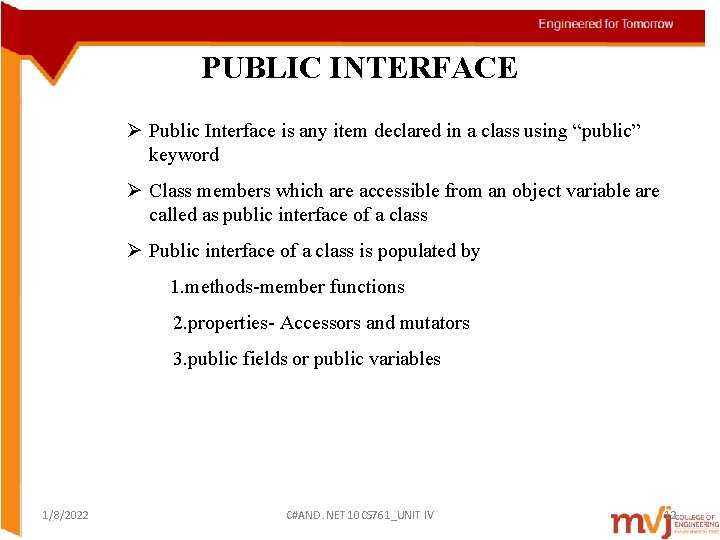 PUBLIC INTERFACE Ø Public Interface is any item declared in a class using “public”