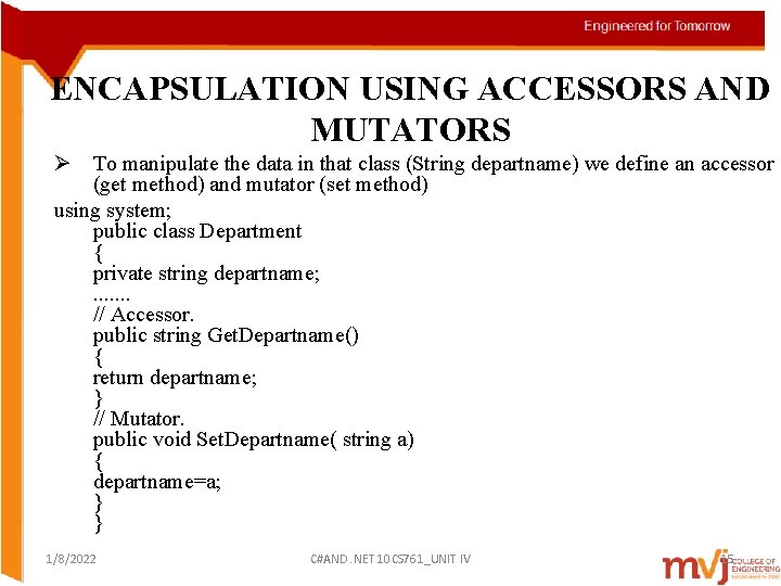 ENCAPSULATION USING ACCESSORS AND MUTATORS Ø To manipulate the data in that class (String