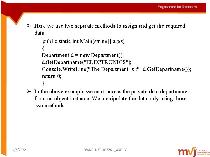 Ø Here we use two separate methods to assign and get the required data