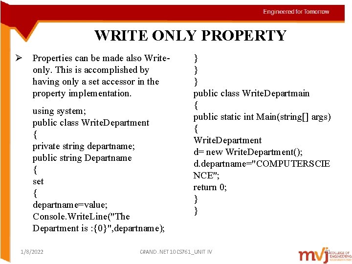 WRITE ONLY PROPERTY Ø Properties can be made also Writeonly. This is accomplished by