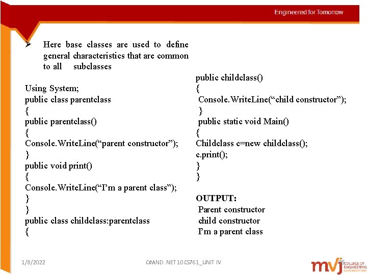 Ø Here base classes are used to define general characteristics that are common to