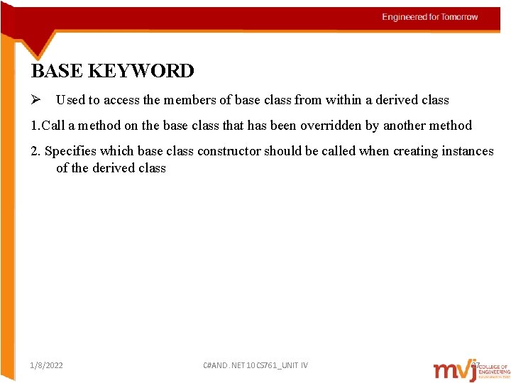BASE KEYWORD Ø Used to access the members of base class from within a