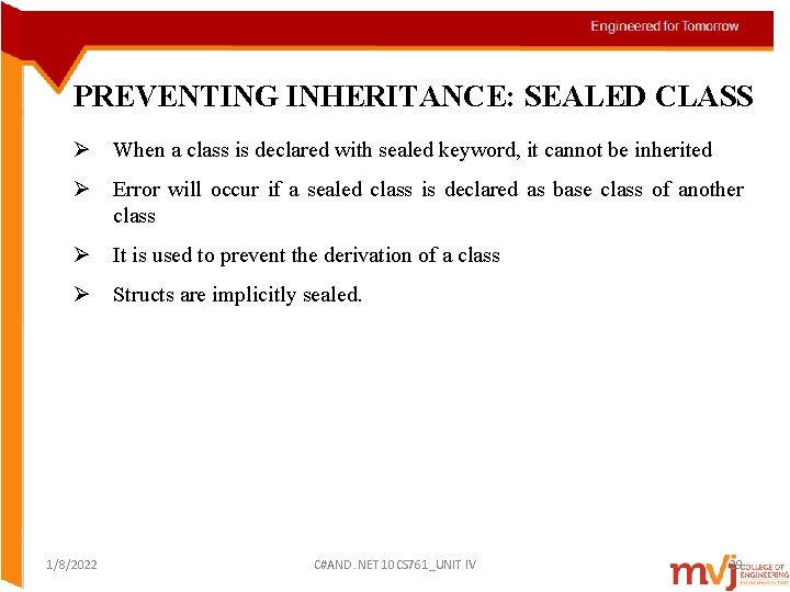 PREVENTING INHERITANCE: SEALED CLASS Ø When a class is declared with sealed keyword, it