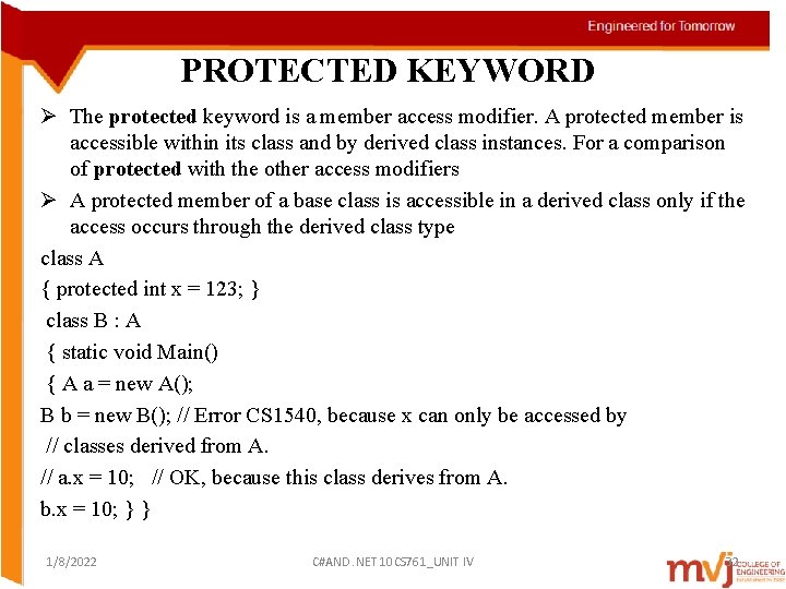 PROTECTED KEYWORD Ø The protected keyword is a member access modifier. A protected member