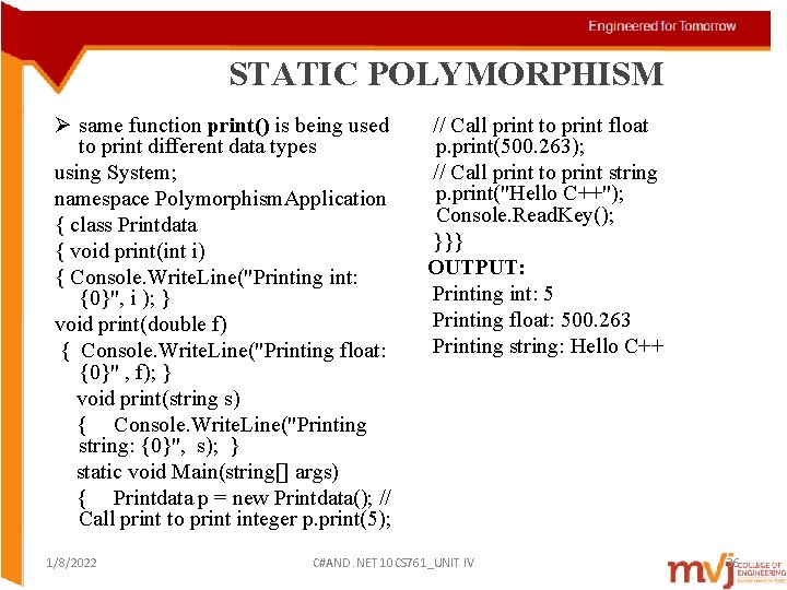 STATIC POLYMORPHISM Ø same function print() is being used to print different data types