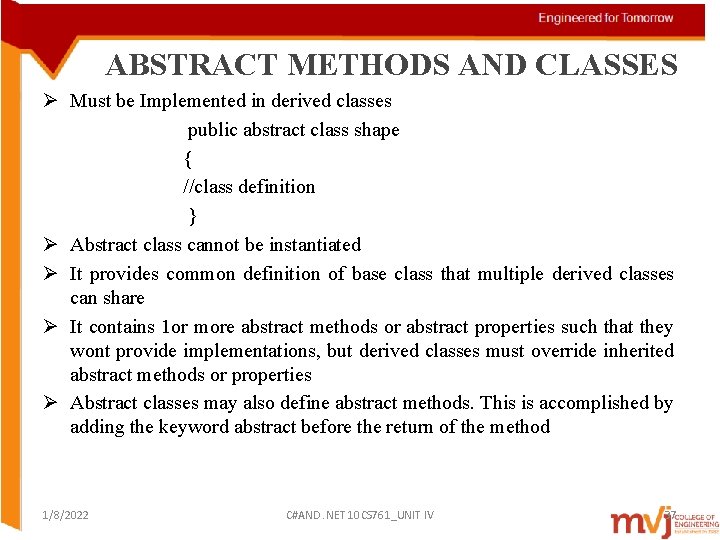 ABSTRACT METHODS AND CLASSES Ø Must be Implemented in derived classes public abstract class