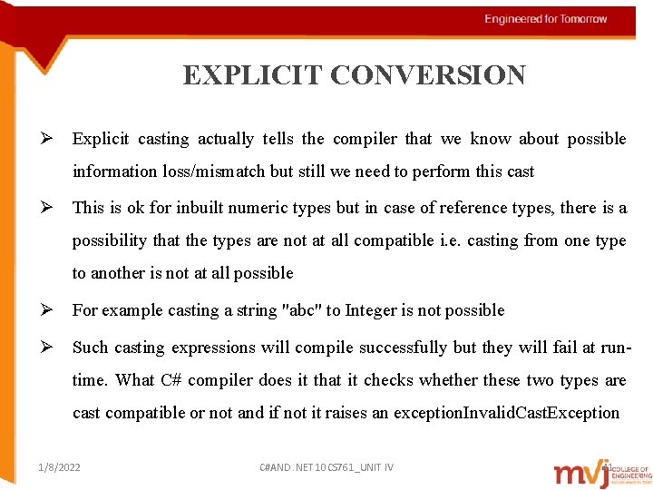 EXPLICIT CONVERSION Ø Explicit casting actually tells the compiler that we know about possible