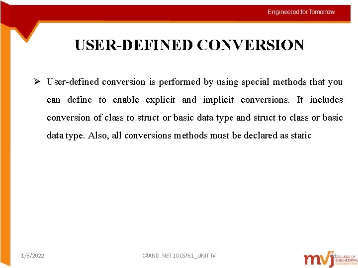 USER-DEFINED CONVERSION Ø User-defined conversion is performed by using special methods that you can