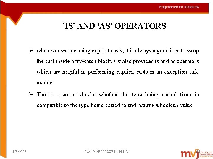 'IS' AND 'AS' OPERATORS Ø whenever we are using explicit casts, it is always