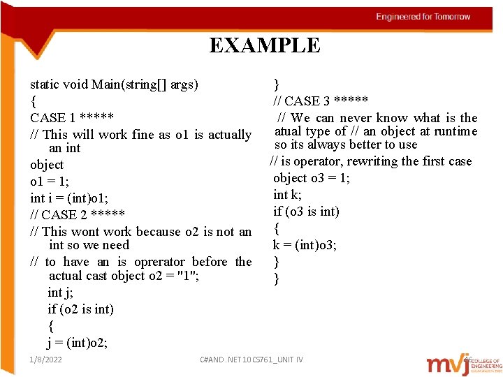 EXAMPLE static void Main(string[] args) { CASE 1 ***** // This will work fine