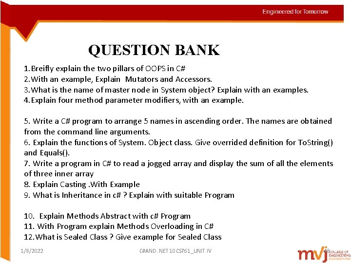 QUESTION BANK 1. Breifly explain the two pillars of OOPS in C# 2. With