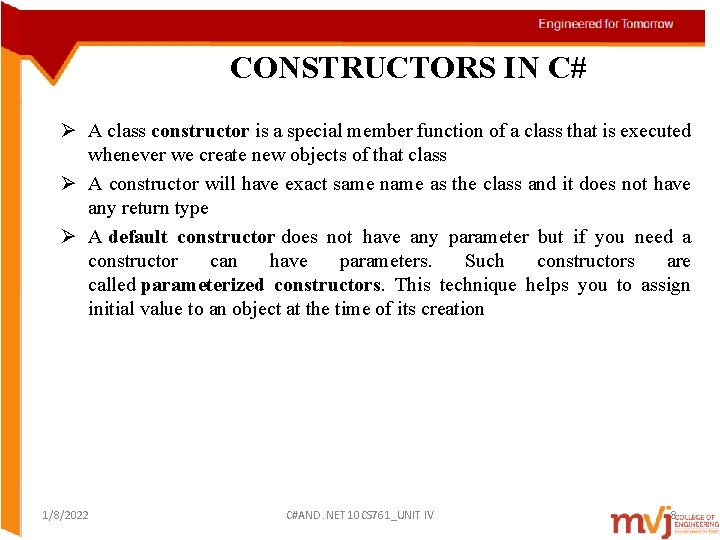 CONSTRUCTORS IN C# Ø A class constructor is a special member function of a