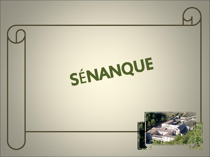 SÉN E U Q N A 