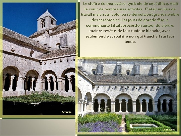 Le cloître du monastère, symbole de cet édifice, était le cœur de nombreuses activités.