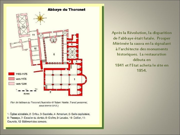 Après la Révolution, la disparition de l’abbaye était fatale. Prosper Mérimée la sauva en