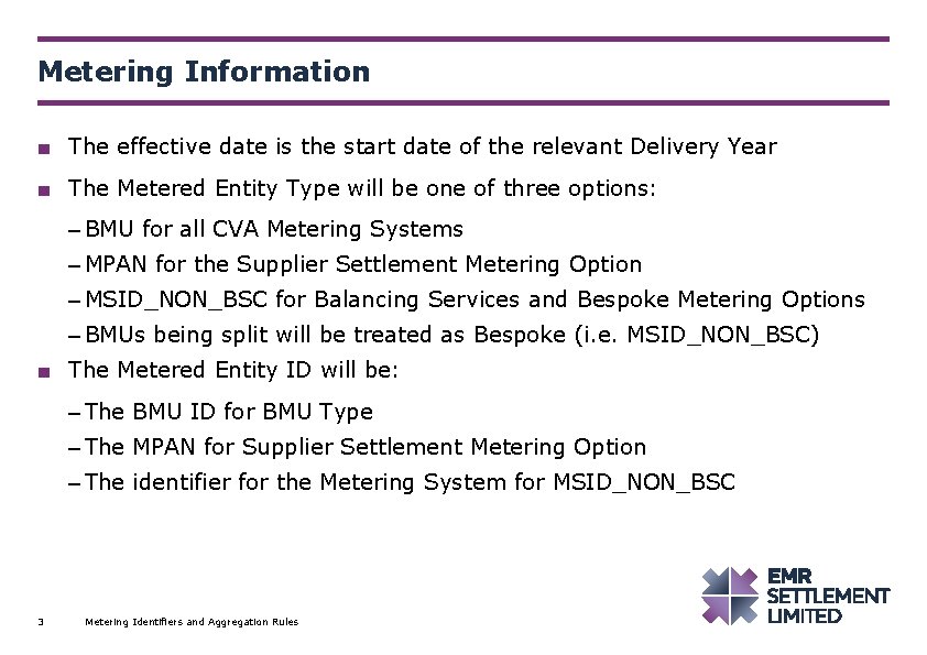 Metering Information ■ The effective date is the start date of the relevant Delivery