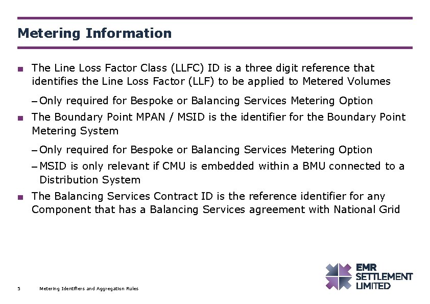 Metering Information ■ The Line Loss Factor Class (LLFC) ID is a three digit