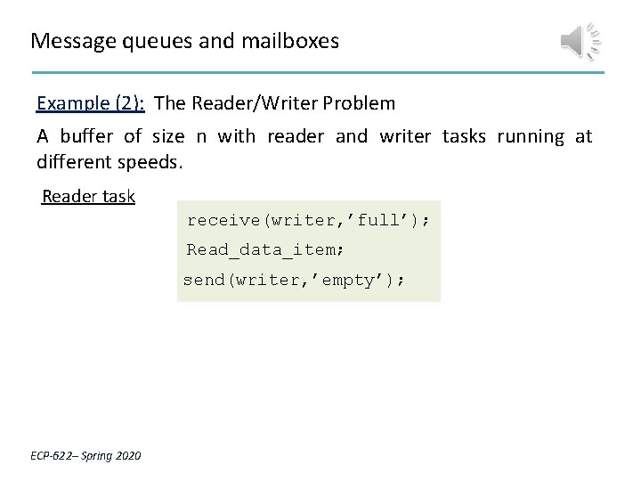 Message queues and mailboxes Example (2): The Reader/Writer Problem A buffer of size n