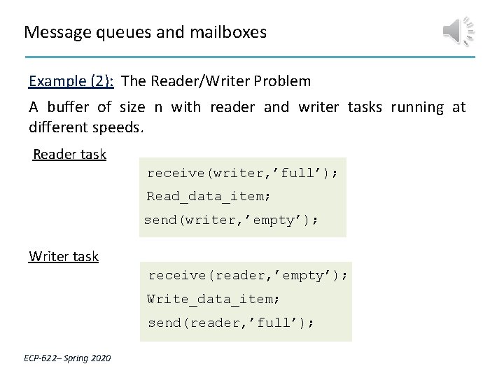 Message queues and mailboxes Example (2): The Reader/Writer Problem A buffer of size n