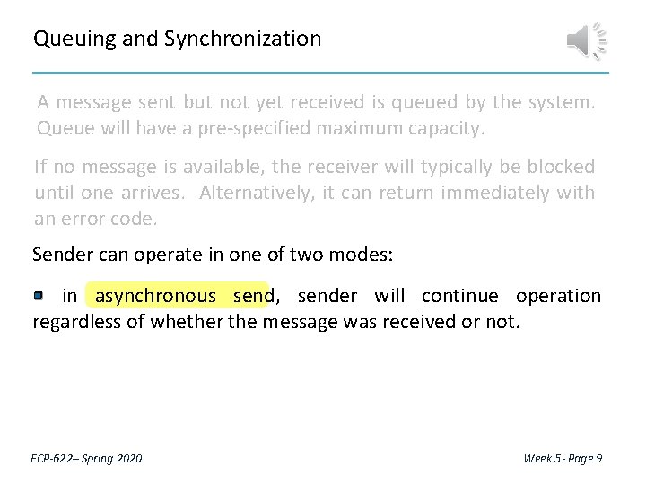Queuing and Synchronization A message sent but not yet received is queued by the