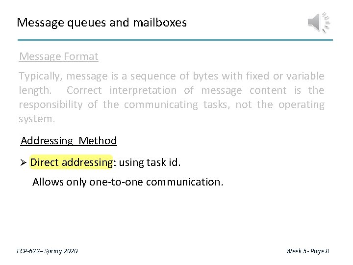 Message queues and mailboxes Message Format Typically, message is a sequence of bytes with