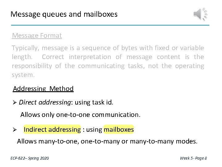 Message queues and mailboxes Message Format Typically, message is a sequence of bytes with