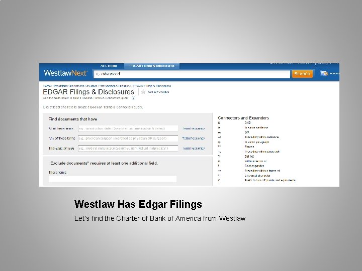 Westlaw Has Edgar Filings Let’s find the Charter of Bank of America from Westlaw