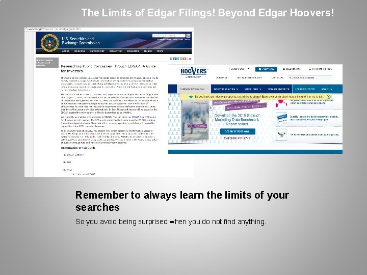 The Limits of Edgar Filings! Beyond Edgar Hoovers! Remember to always learn the limits