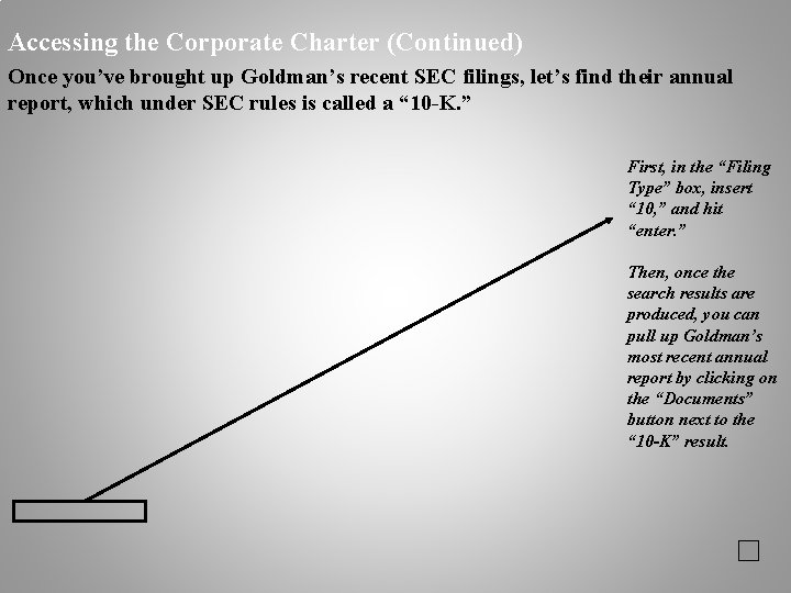 Accessing the Corporate Charter (Continued) Once you’ve brought up Goldman’s recent SEC filings, let’s