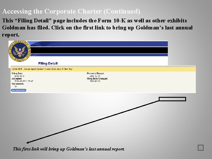 Accessing the Corporate Charter (Continued) This “Filing Detail” page includes the Form 10 -K