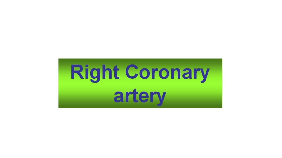 Right Coronary artery 