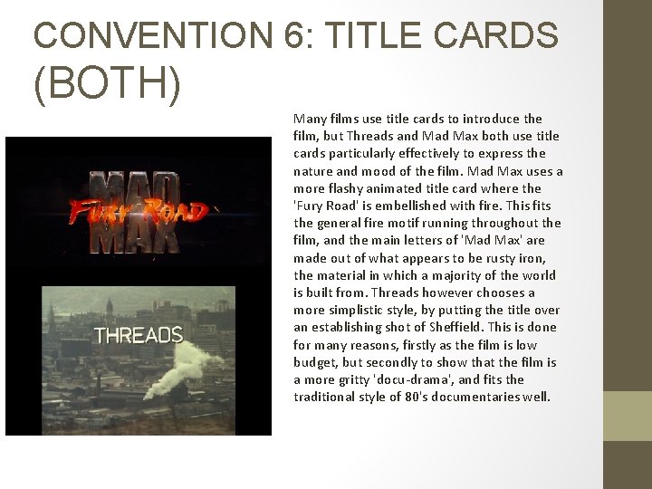 CONVENTION 6: TITLE CARDS (BOTH) Many films use title cards to introduce the film,