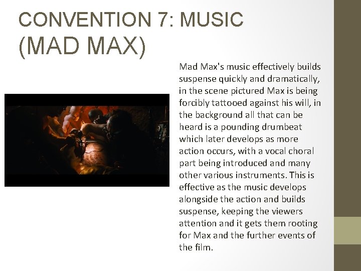 CONVENTION 7: MUSIC (MAD MAX) Mad Max's music effectively builds suspense quickly and dramatically,
