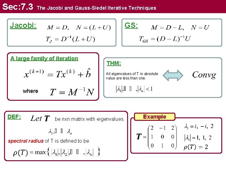 Sec: 7. 3 The Jacobi and Gauss-Siedel Iterative Techniques GS: Jacobi: A large family