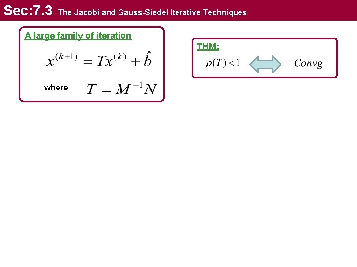 Sec: 7. 3 The Jacobi and Gauss-Siedel Iterative Techniques A large family of iteration