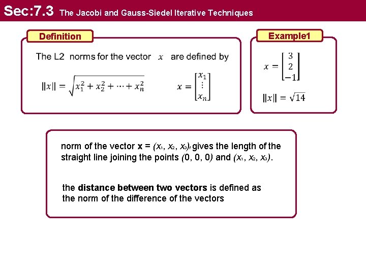 Sec: 7. 3 The Jacobi and Gauss-Siedel Iterative Techniques Definition Example 1 norm of