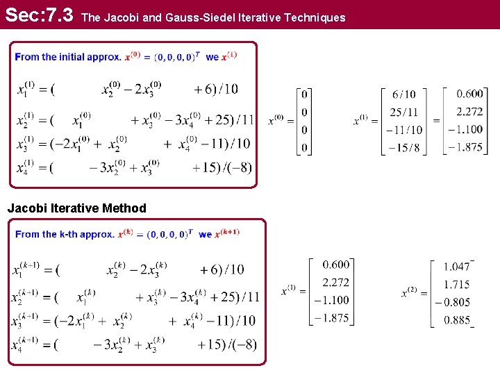 Sec: 7. 3 The Jacobi and Gauss-Siedel Iterative Techniques Jacobi Iterative Method 