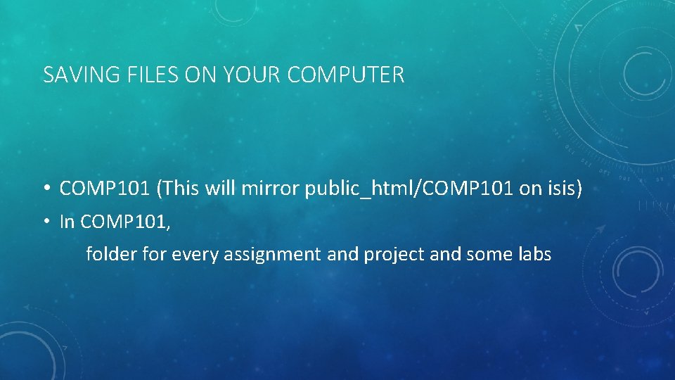 SAVING FILES ON YOUR COMPUTER • COMP 101 (This will mirror public_html/COMP 101 on