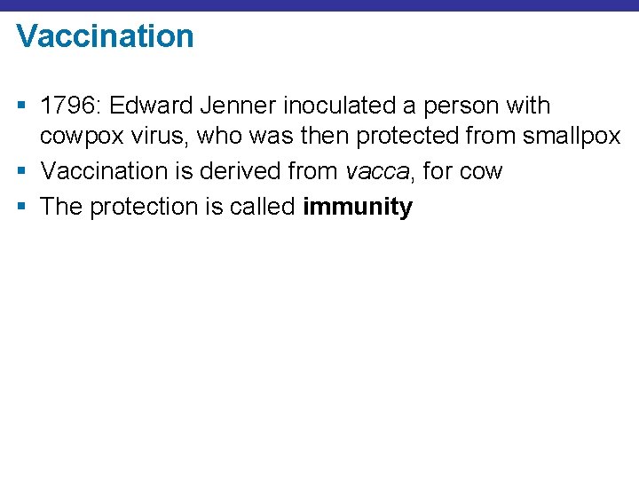 Vaccination § 1796: Edward Jenner inoculated a person with cowpox virus, who was then