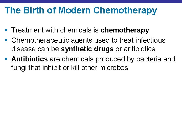 The Birth of Modern Chemotherapy § Treatment with chemicals is chemotherapy § Chemotherapeutic agents