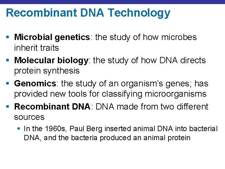 Recombinant DNA Technology § Microbial genetics: the study of how microbes inherit traits §