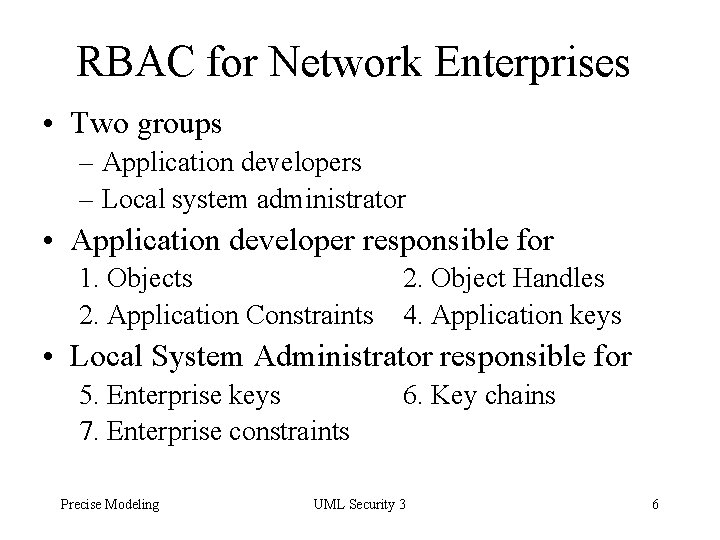 RBAC for Network Enterprises • Two groups – Application developers – Local system administrator