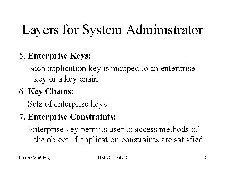 Layers for System Administrator 5. Enterprise Keys: Each application key is mapped to an