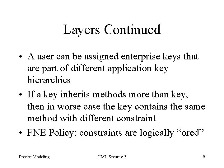 Layers Continued • A user can be assigned enterprise keys that are part of