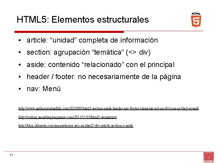 HTML 5: Elementos estructurales • article: “unidad” completa de información • section: agrupación “temática”